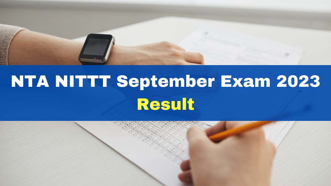 nta-nittt-september-exam-result-2023-declared-at-nittt-nta-ac-in-get-direct-link-here