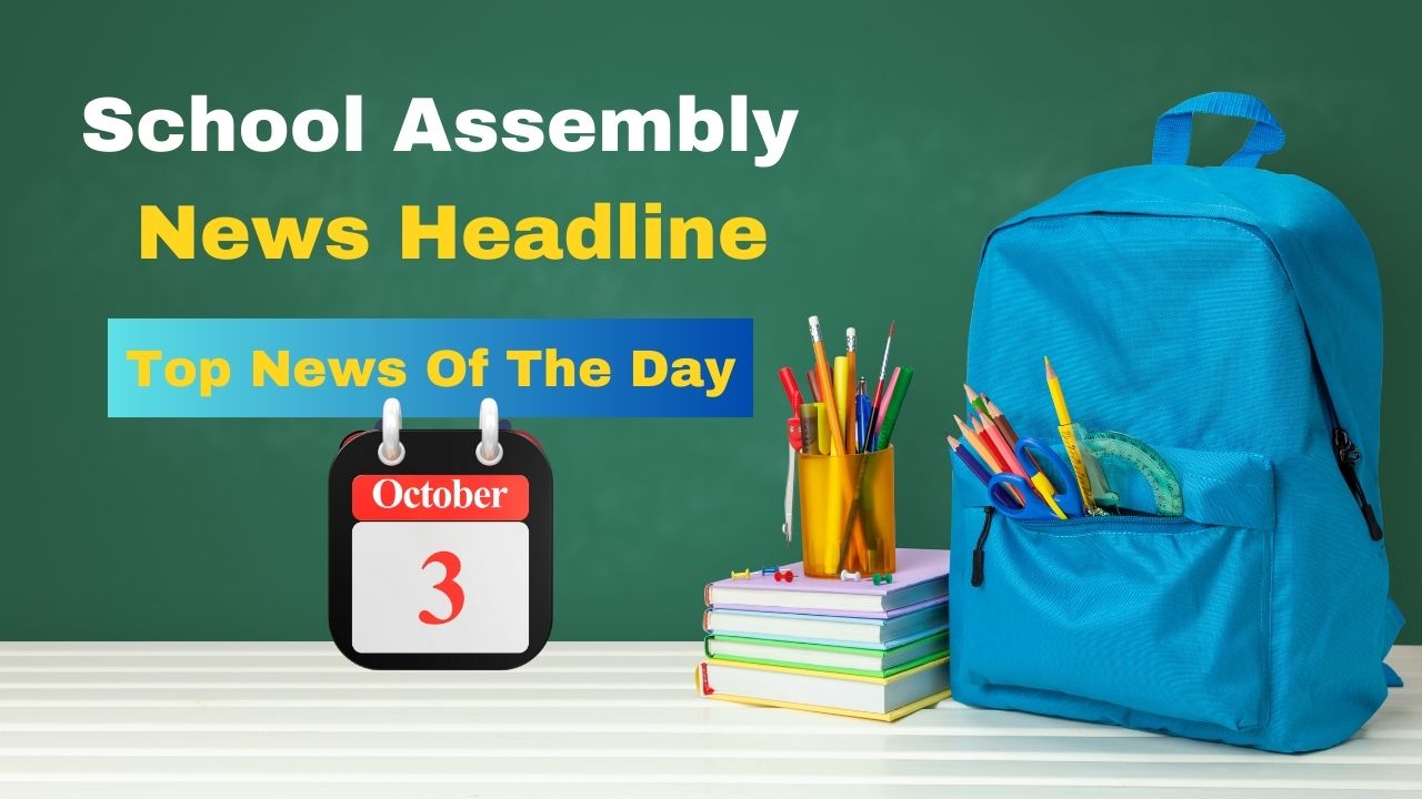 school-assembly-news-headlines-for-october-3-bihar-caste-survey-nobel-prize-in-physics-asian-games-2023-and-other-important-news