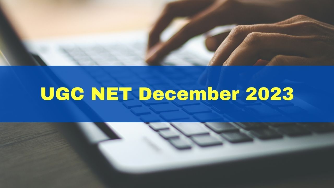 UGC NET December 2023 Registration Window Closes Tomorrow; Apply At ...