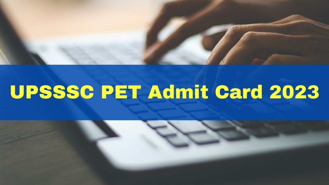 upsssc-pet-admit-card-2023-date-upsssc-pet-exam-hall-ticket-to-be-released-soon-at-upsssc-gov-in-check-details