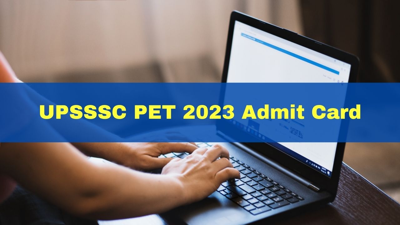 upsssc-pet-2023-admit-card-likely-to-be-released-today-at-upsssc-gov-in-here-how-to-download-hall-ticket