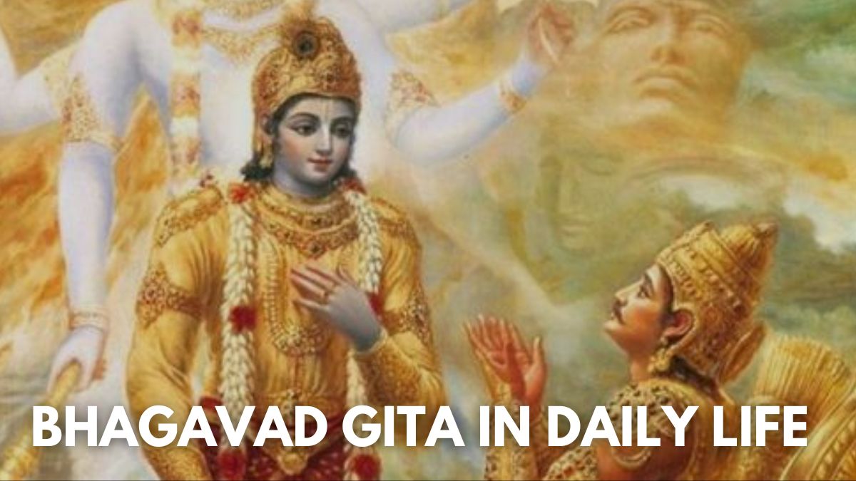 How To Apply Bhagavad Gita Lessons In Daily Life For Success And ...