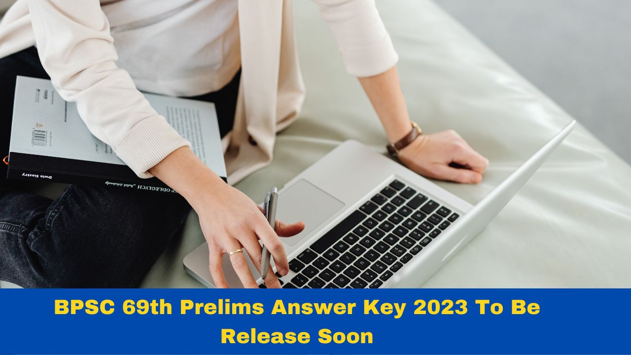 BPSC 69th Prelims Answer Key 2023 To Be Release Soon At Bpsc.bih.nic.in ...