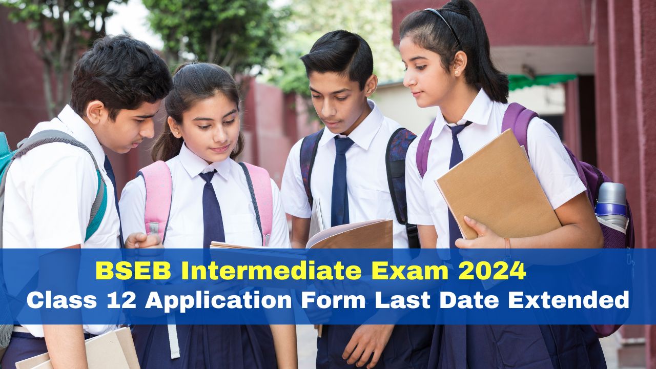 bseb-intermediate-exam-2024-bihar-board-class-12-application-form-last-date-extended-till-october-17-details-inside
