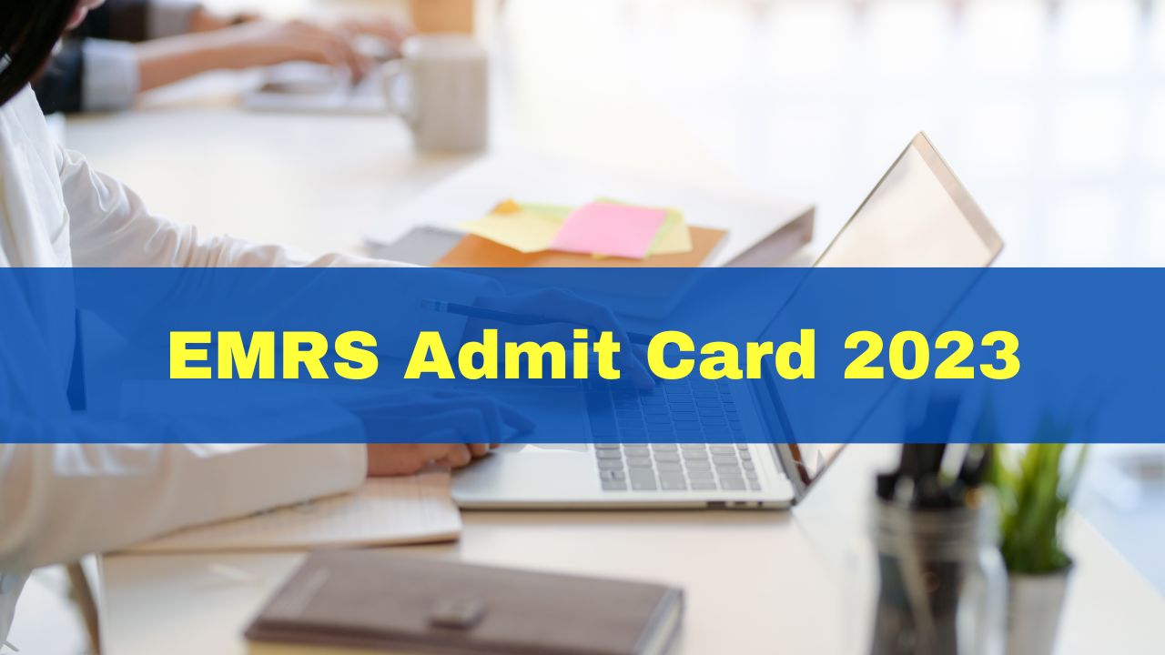 EMRS Admit Card 2023 OUT at emrs.tribal.gov.in: Download NESTS