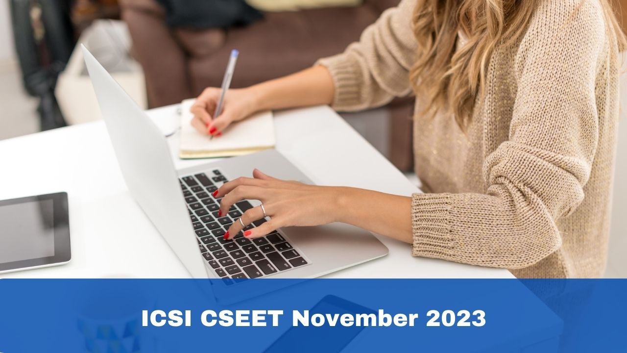 icsi-cseet-november-2023-registration-window-closes-on-october-15-check-eligibility-criteria-here