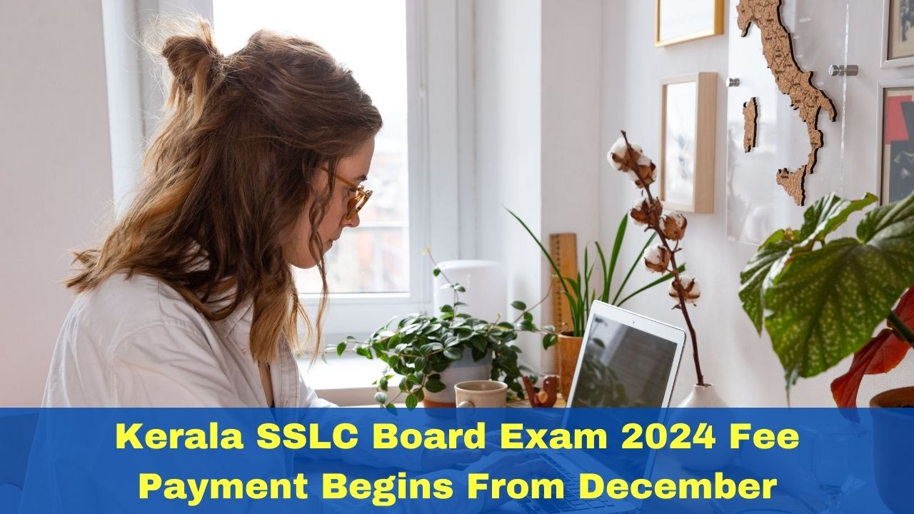 Kerala SSLC Board Exam 2024 Fee Payment Begins From December; Check ...