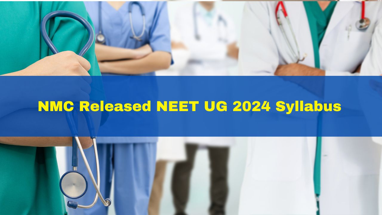 NEET UG 2024 Syllabus Released At Exam In May Next Year
