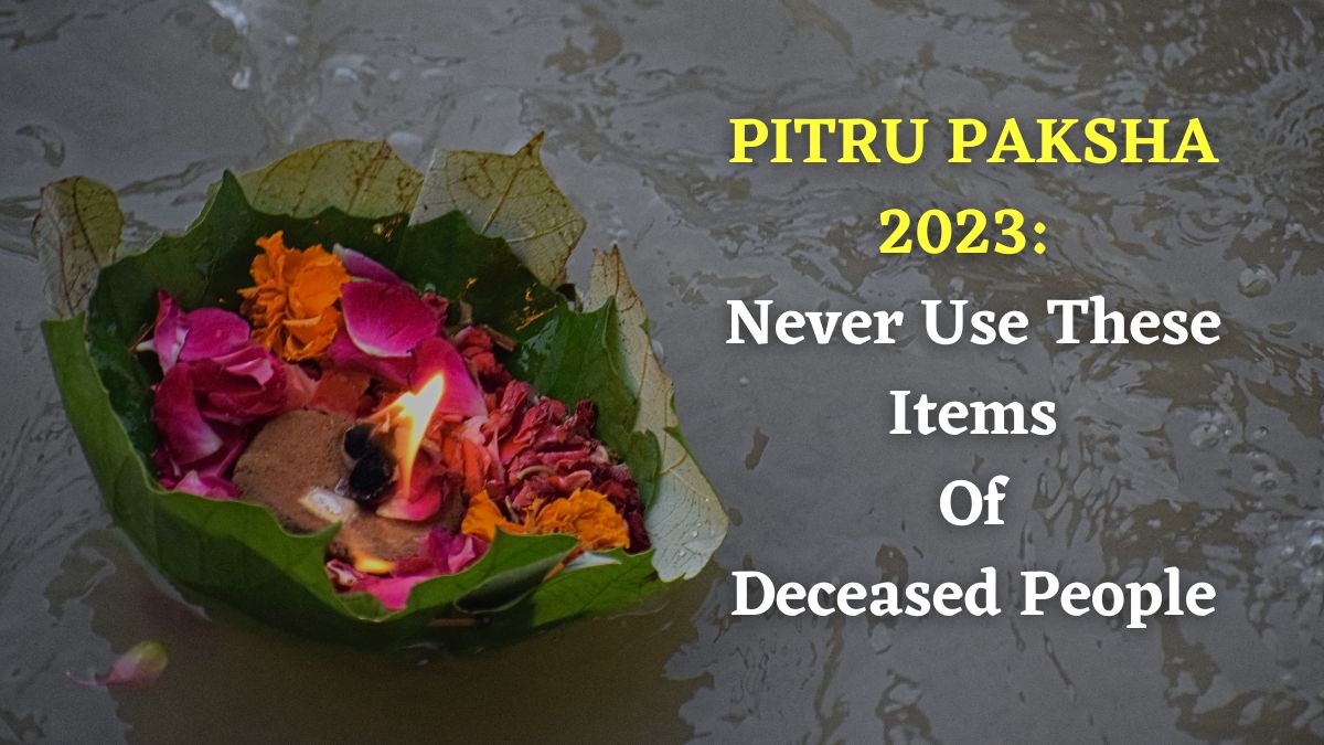pitru-paksha-2023-never-use-these-belongings-of-the-deceased-people-unless-you-want-to-invite-pitra-dosh