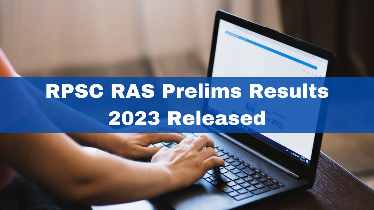 RPSC RAS Prelims Results 2023 Released At rpsc.rajasthan.gov.in; Check ...