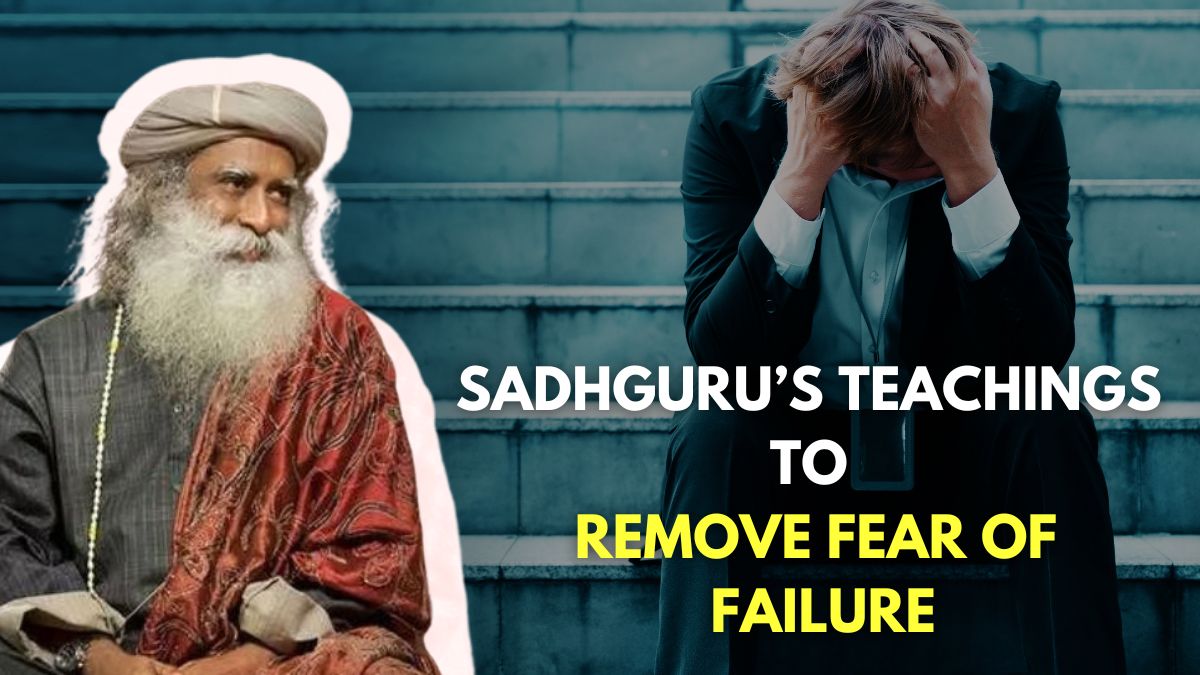 4-best-teachings-by-sadhguru-jaggi-vasudev-to-remove-the-fear-of-failure