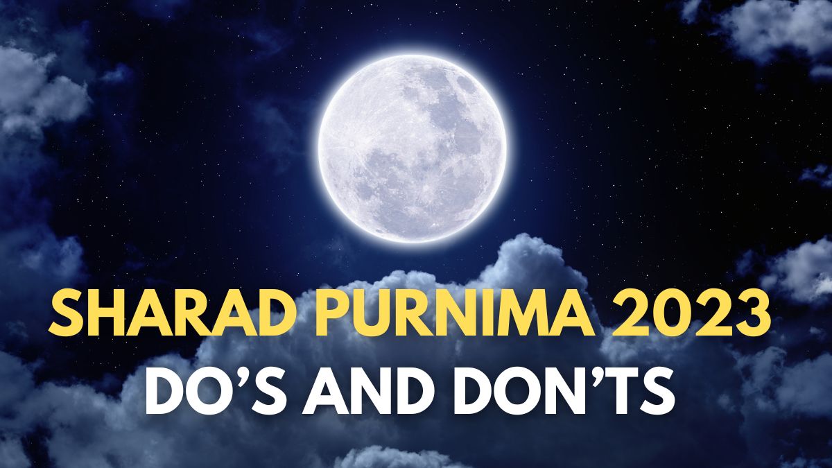 Sharad Purnima 2023: Do’s And Don’ts To Follow On This Sacred Full Moon ...