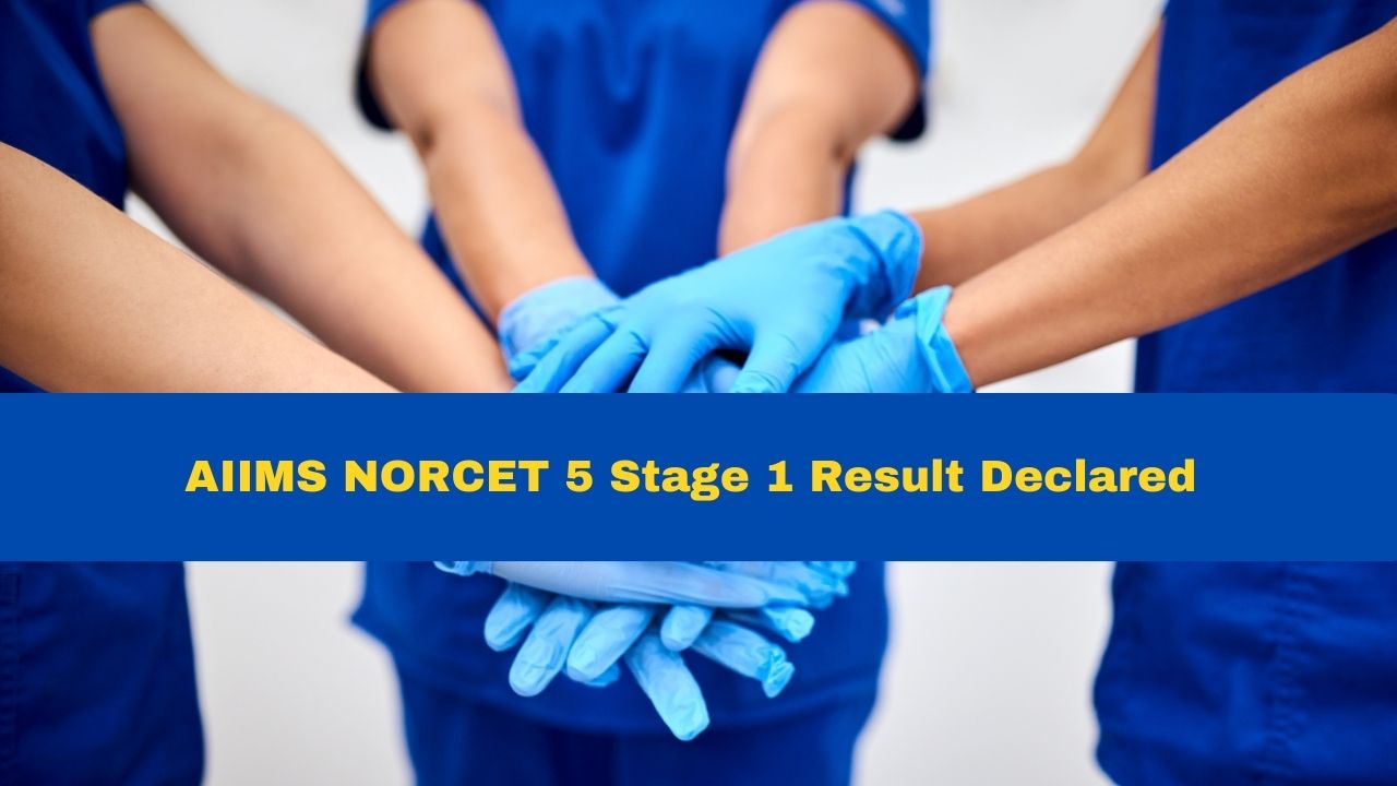 aiims-norcet-5-stage-1-result-declared-at-aiimsexams-ac-in-heres-how-to-download