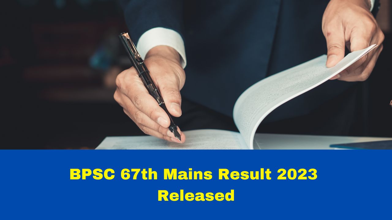 BPSC 67th Mains Result 2023 Released At Bpsc.bih.nic.in; Check Details Here