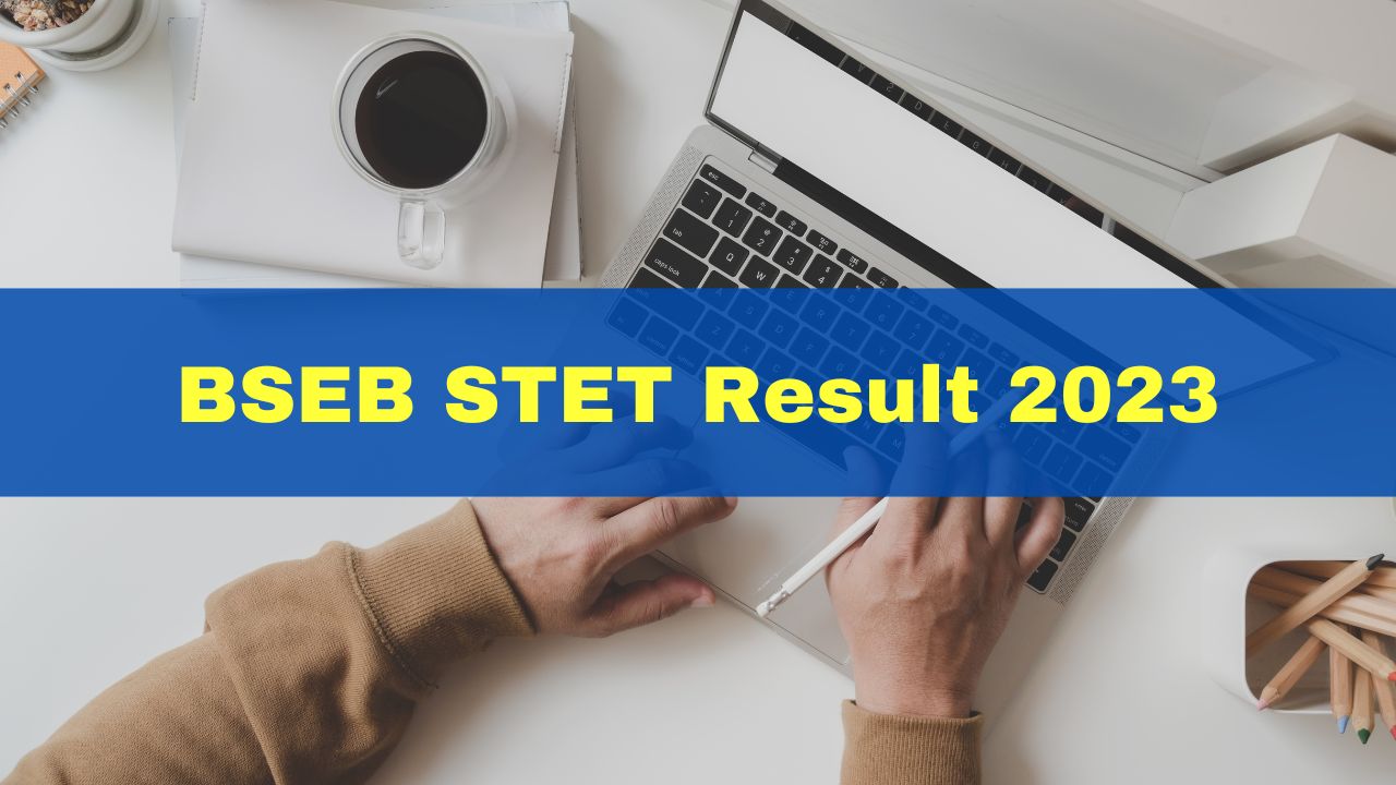 bseb-stet-result-2023-likely-to-be-announced-today-at-bsebstet-com-check-details