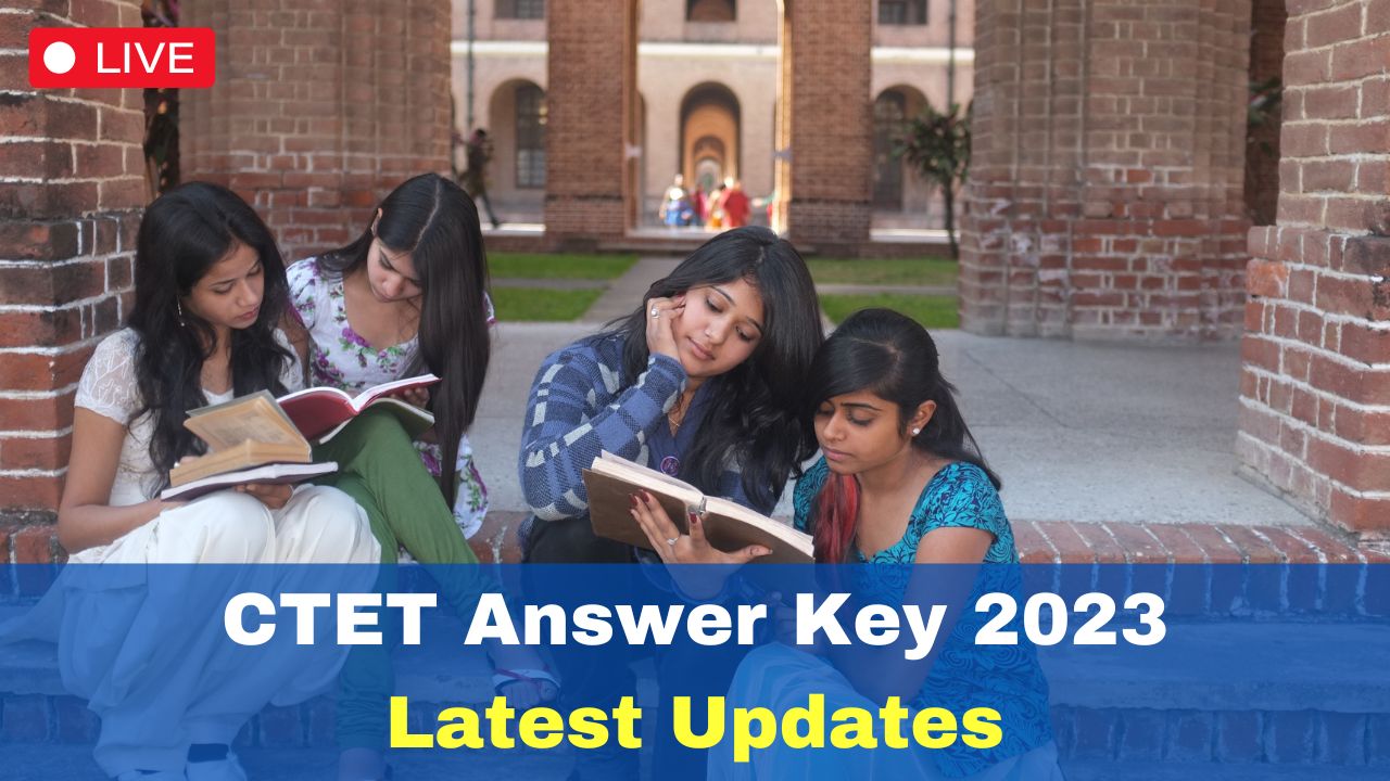 CTET Answer Key 2023 Live CBSE CTET Paper 1 And Paper 2 Scorecard