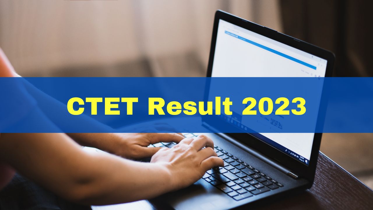 CTET Result 2023 Likely To Be Released By September End; Answer Key ...