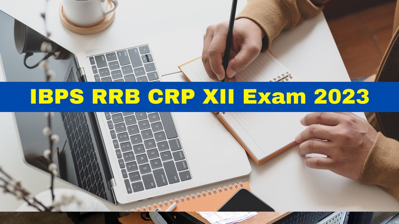 IBPS RRB CRP XII Exam 2023: Centre Change Facility Available For ...