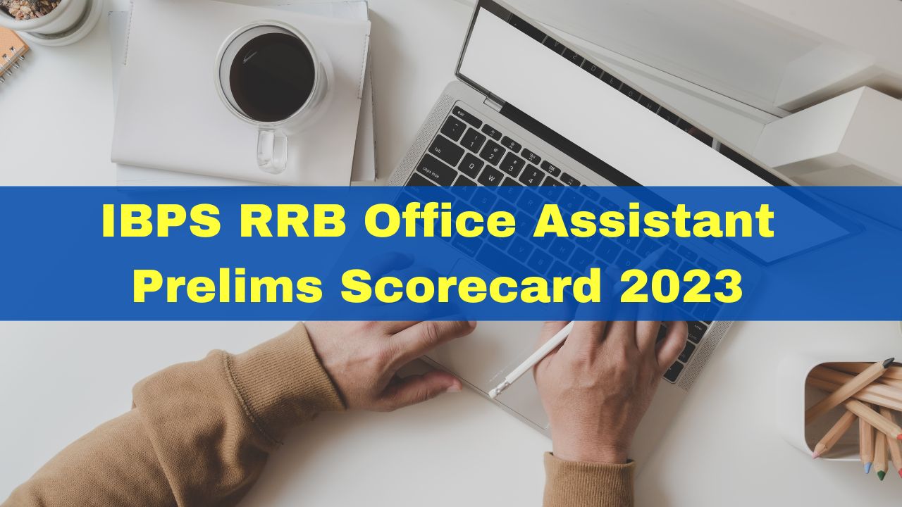 IBPS RRB Office Assistant Prelims Scorecard 2023 Declared At Ibps.in ...