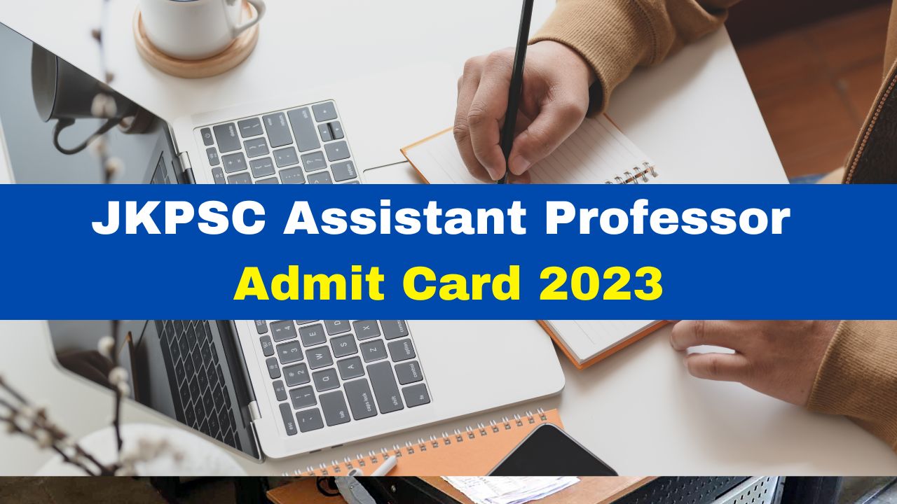 JKPSC Assistant Professor Admit Card 2023 To Be Released Today At Jkpsc ...