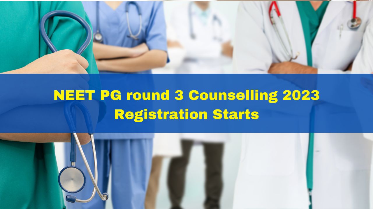 NEET PG round 3 Counselling 2023 Registration Starts Today At mcc.nic ...