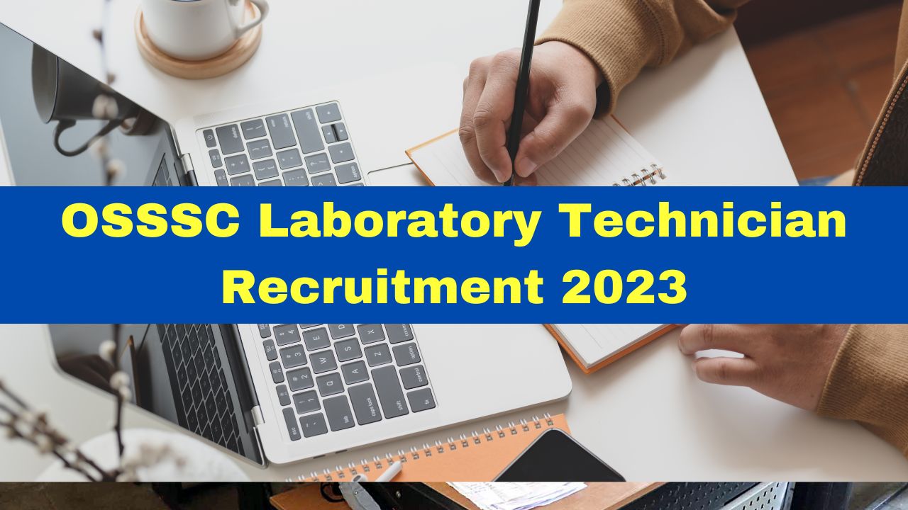 osssc-laboratory-technician-recruitment-2023-check-vacancy-details-for-921-posts-at-osssc-gov-in