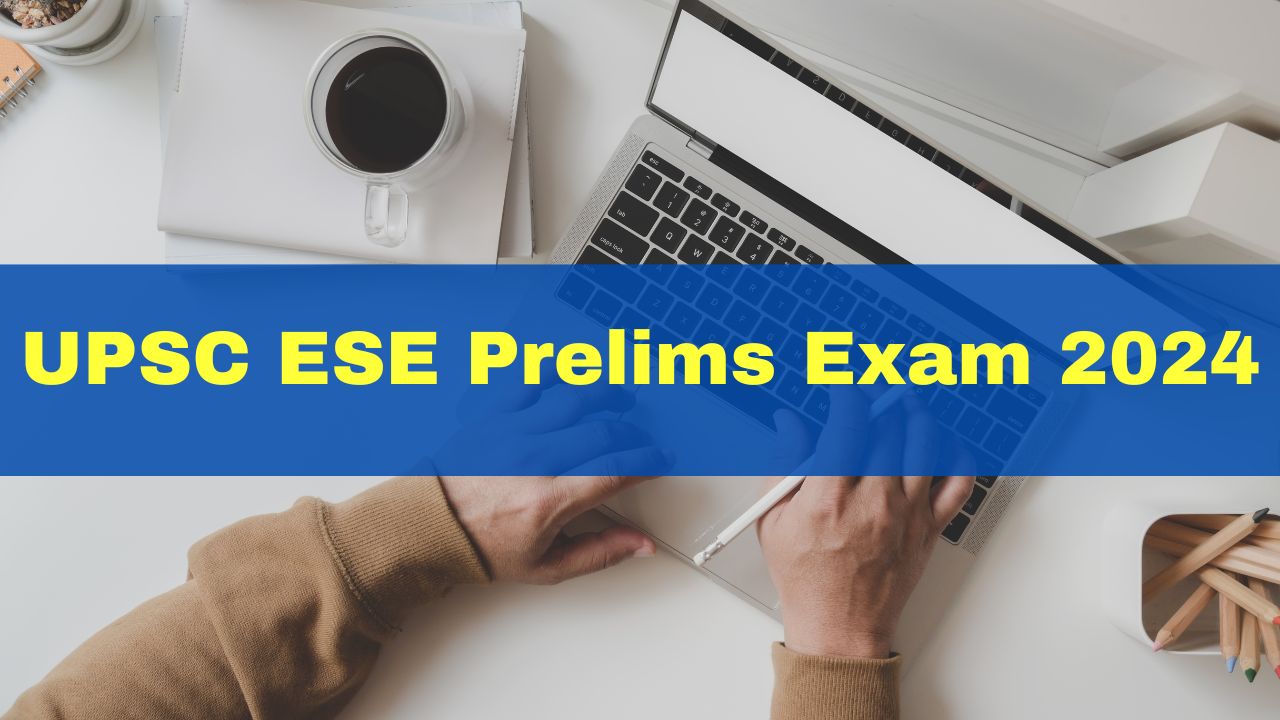 UPSC ESE Prelims Exam 2024 Registration Closes On September 26, Check