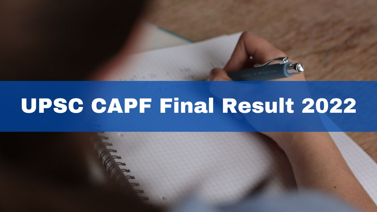 Upsc Capf Final Result 2022 Out At Upsc Gov In Get Direct Link Here Upsc Capf Final Result 2022 Out At Upsc Gov In Get Direct Link Here