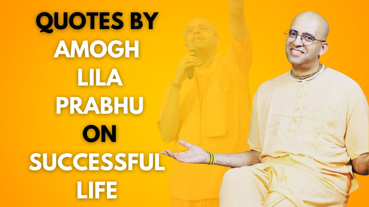 11-spiritual-quotes-by-amogh-lila-prabhu-on-living-life-in-a-successful-way-motivational-quotes