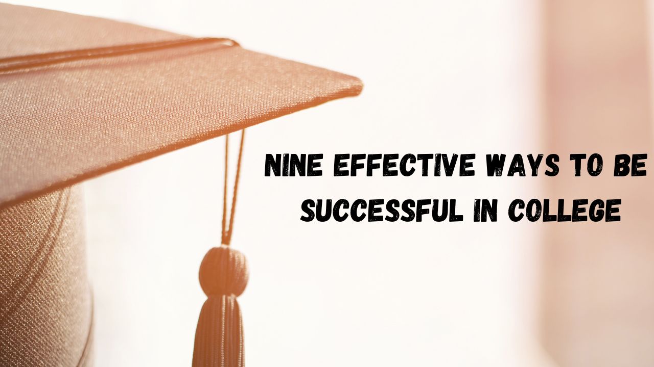 education-tips-nine-effective-ways-to-be-successful-in-college