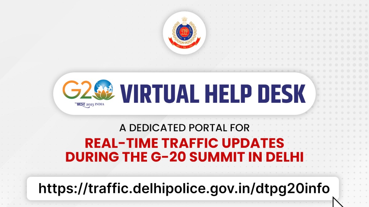 G20 Summit 2023 Delhi Traffic Police's Virtual Help Desk For Traffic