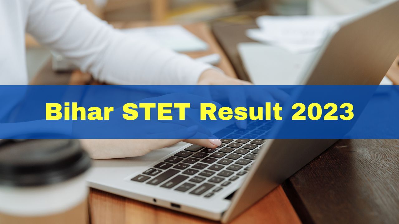 bihar-stet-result-2023-to-be-released-soon-at-bsebstet-com-check-expected-date-here