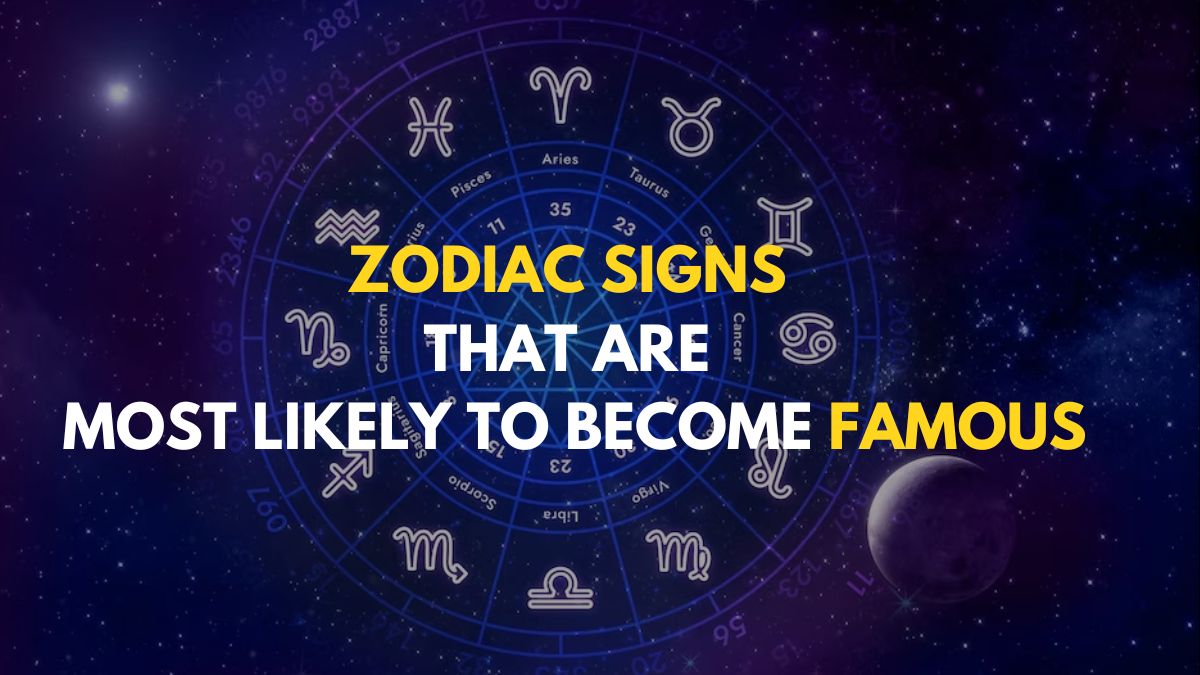 Top 5 Zodiac Signs Who Are Destined To Become Famous And Popular