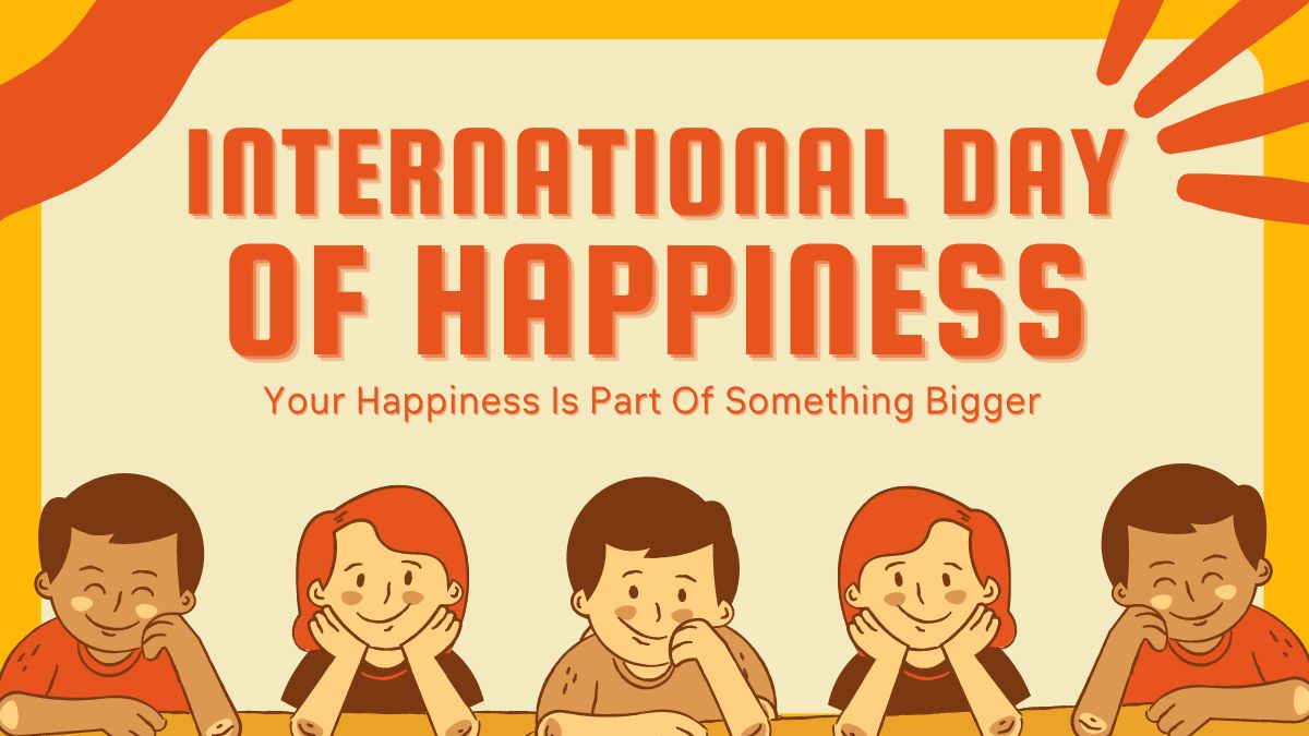 International Day Of Happiness 2024 Date, History, Significance, Theme