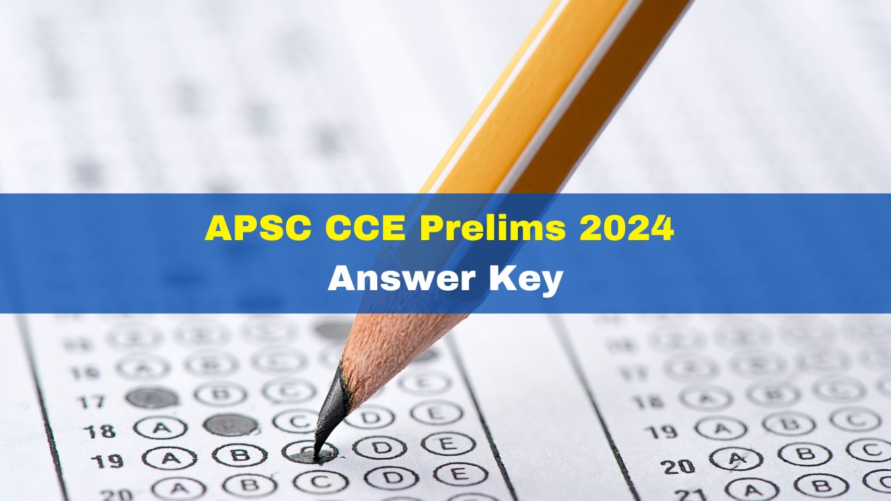 APSC CCE Prelims 2024 Answer Key Released At Apsc.nic.in; Here's How To ...