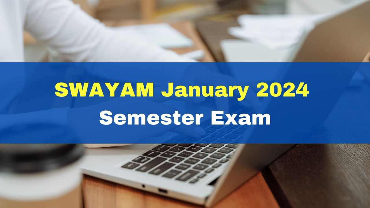 Swayam January 2024 Semester Exam Postponed Due To Upcoming Lok Sabha Polls Check Revised 9426
