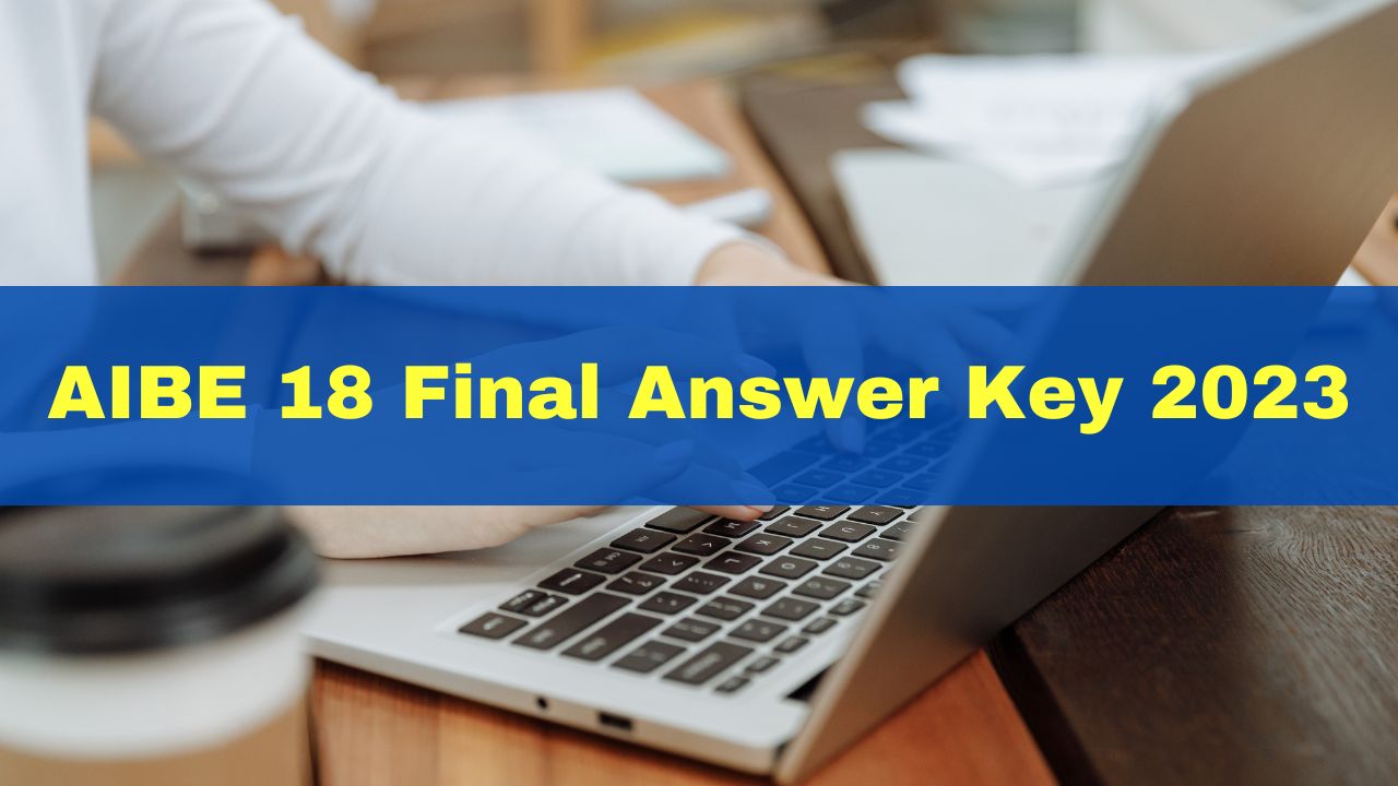 AIBE 18 Final Answer Key 2023 Released At