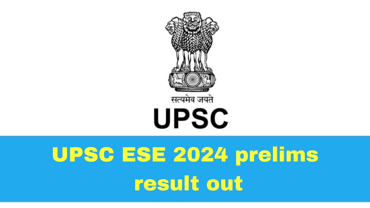 UPSC ESE 2024 Prelims Result Out At upsc.gov.in; Details Here