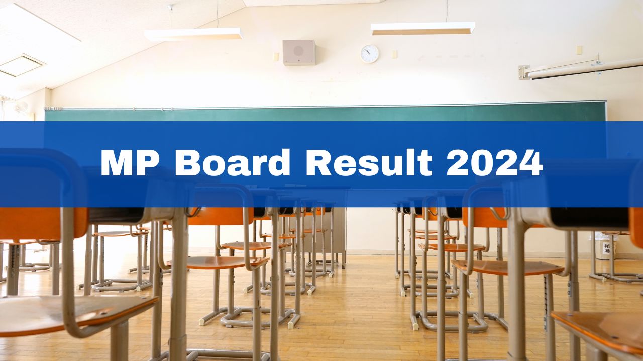 MP Board Result 2024 MPBSE Class 10th, 12th Results Expected To Be