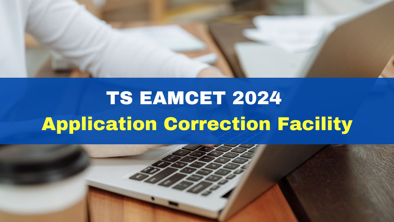 TS EAMCET 2024 Application Correction Facility To Start Today At eapcet