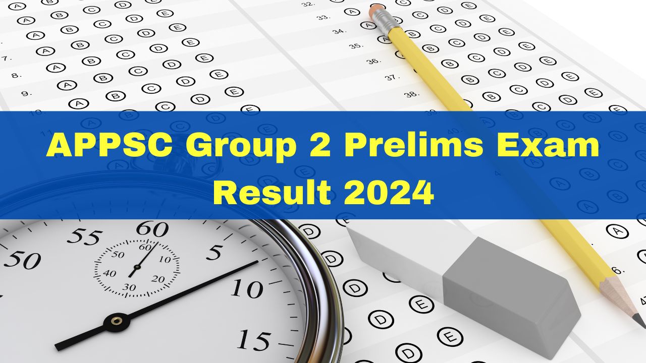 APPSC Group 2 Prelims Result 2024 Released At psc.ap.gov.in; 92,250 ...