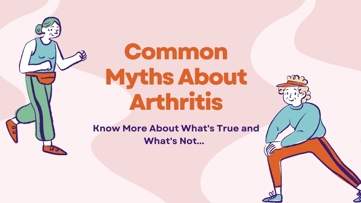 Common Myths About Arthritis: Doctor Sheds Light On What's True and ...