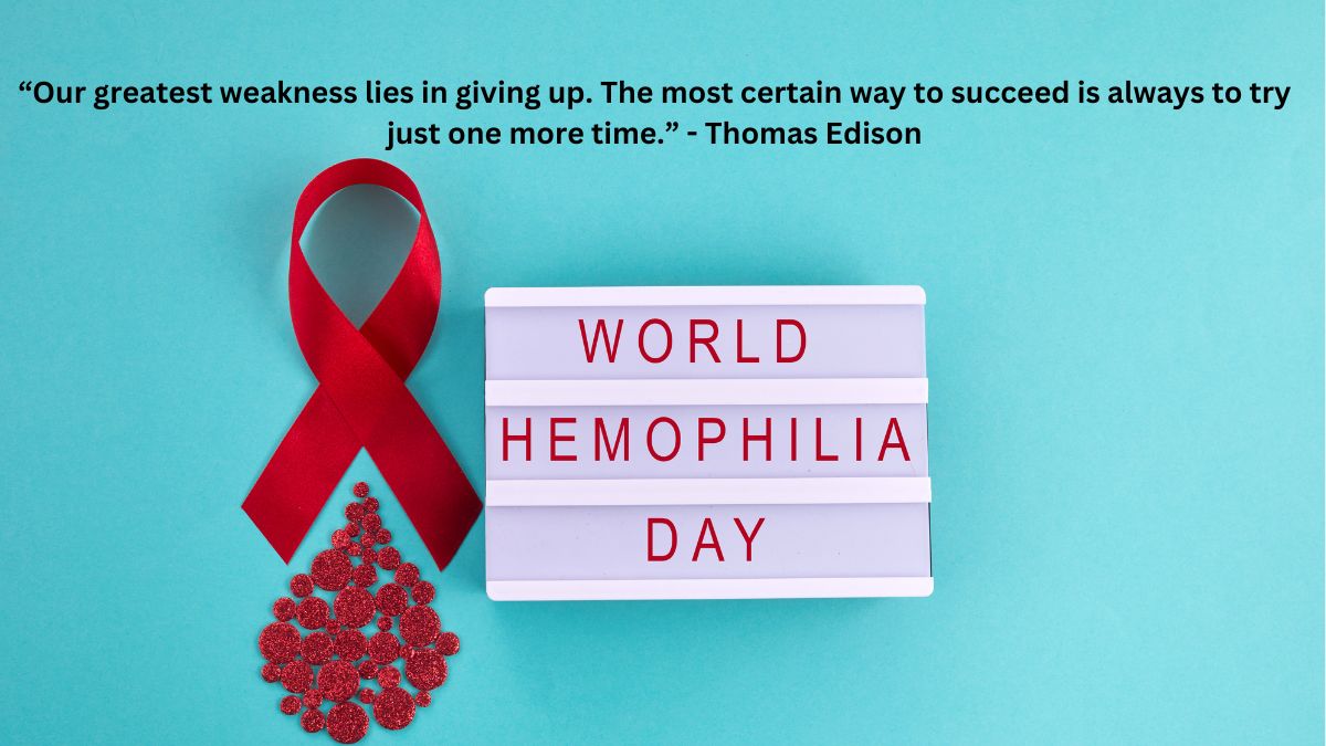 World Hemophilia Day 2024 Encouraging Quotes And Slogans For Patients