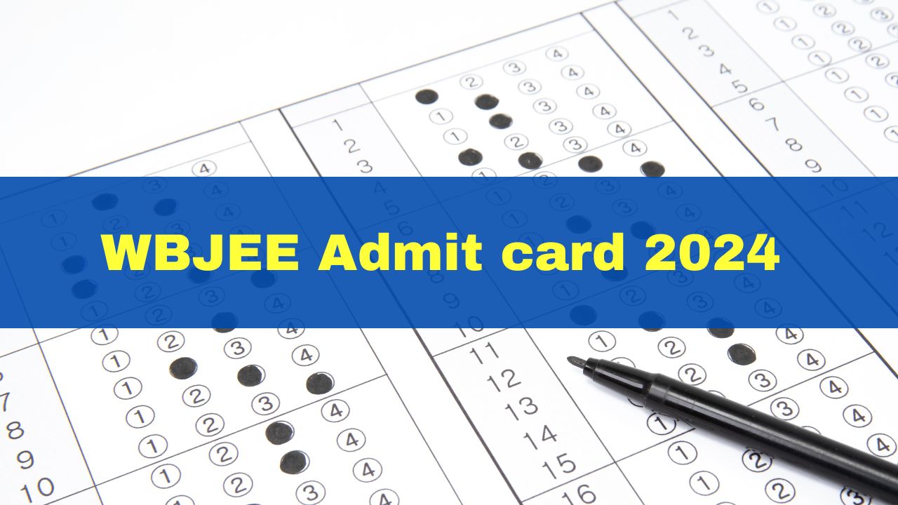 WBJEE Admit card 2024 Out At wbjeeb.nic.in; Get Download Link Here