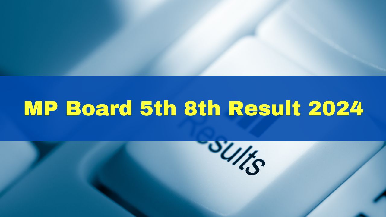 MP Board Result 2024 Class 5th 8th: RSKMP 5, 8 Results Expected To Be ...