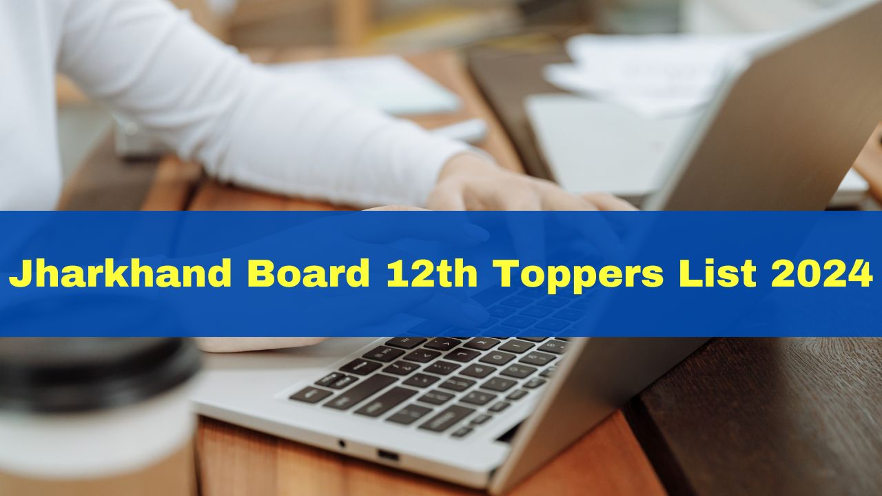 Jharkhand Board 12th Toppers List 2024: JAC 12th District Wise Result ...