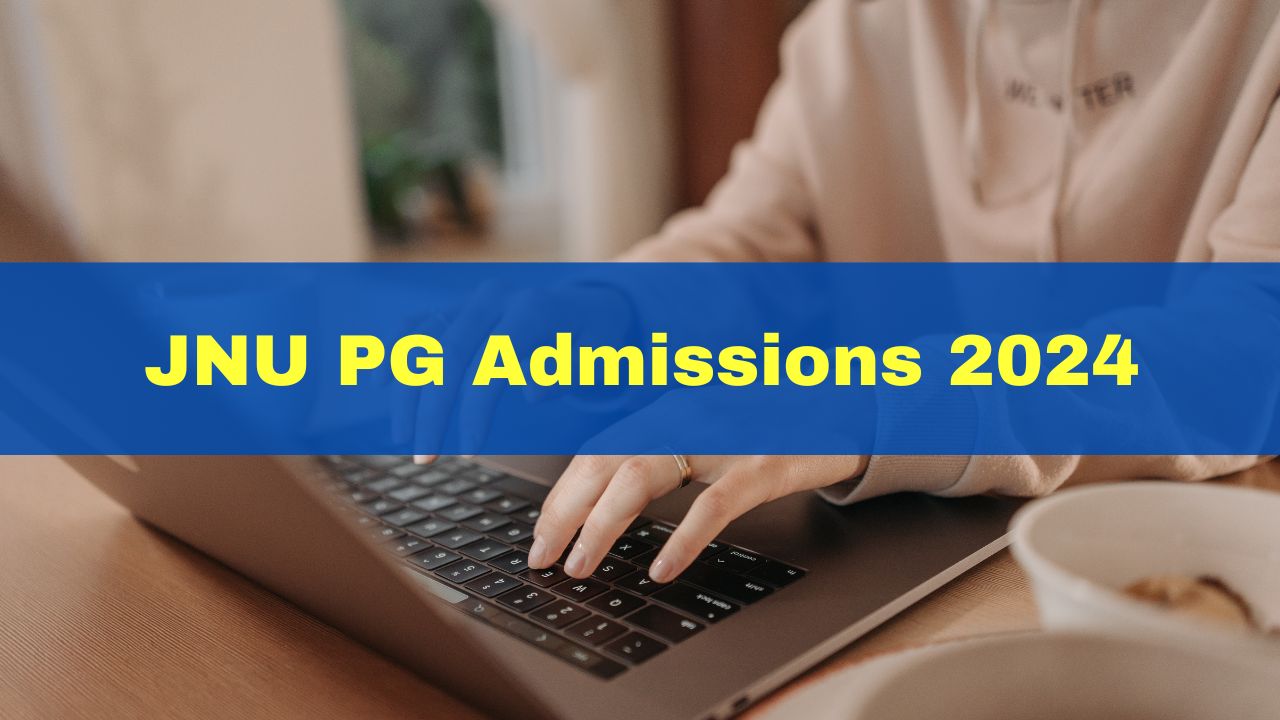 JNU PG Admissions 2024 Registration Process Begins At jnuee.jnu.ac.in