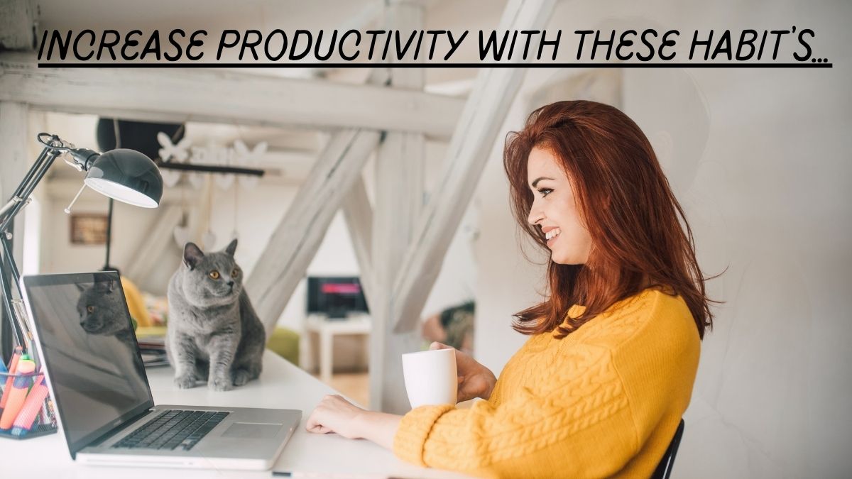 How To Increase Productivity? Try These 5 Habits At Work