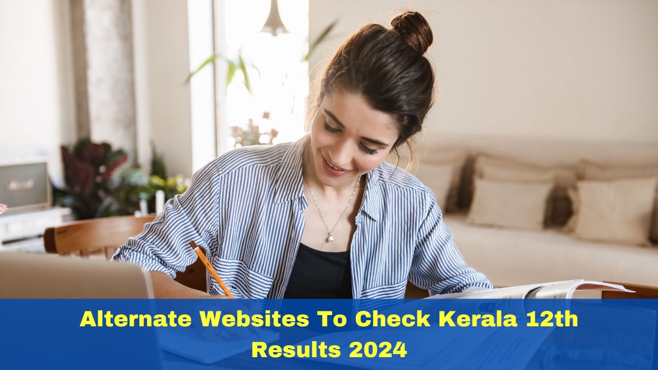 KITE Kerala Results 2024 Plus 2 List Of Alternate Websites To Check