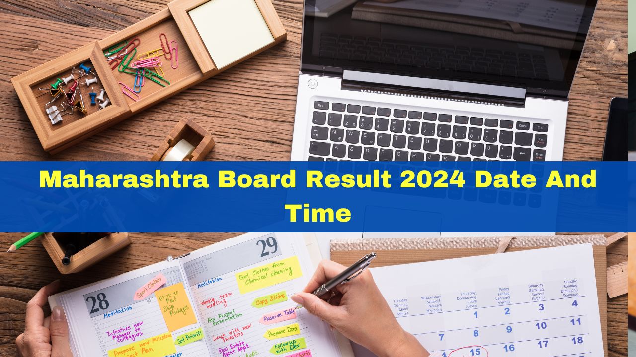 Maharashtra Board Result 2024 Date And Time MSBSHSE 10th, 12th Result